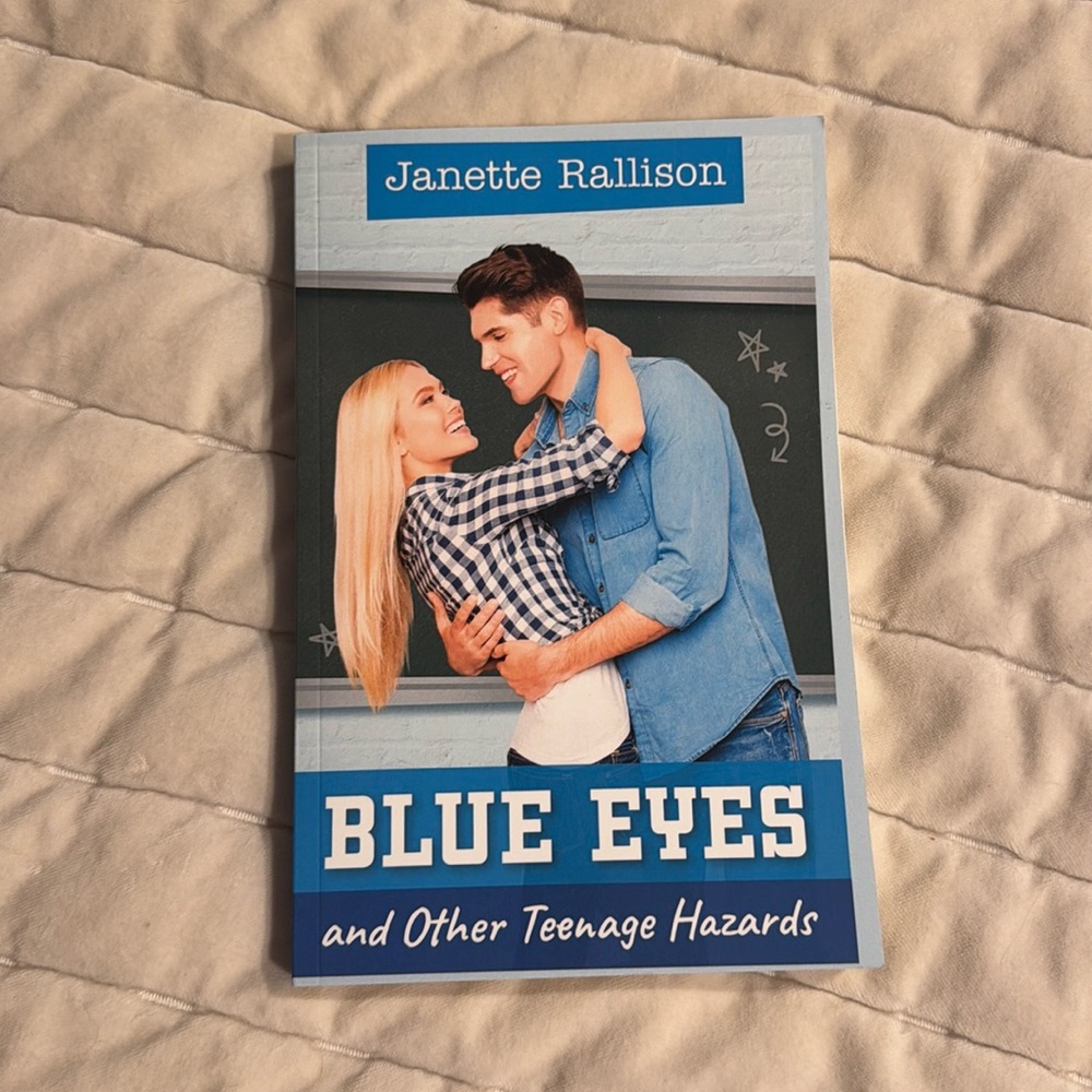 Blue Eyes and Other Teenage Hazards by Janette Rallison